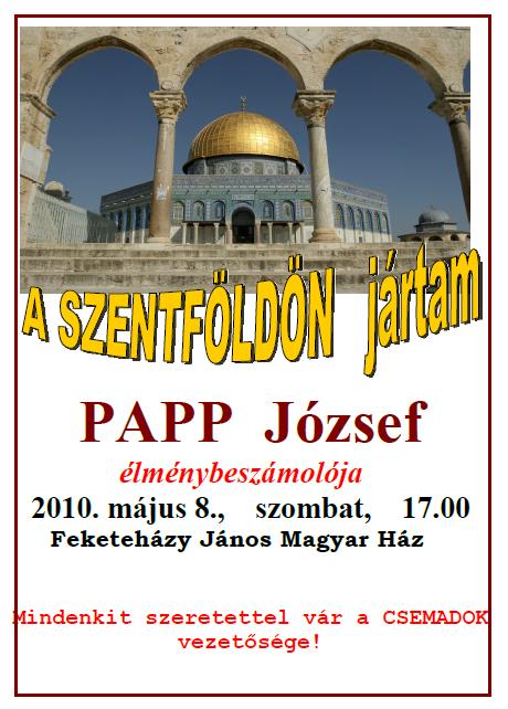 A Szentföldön jártam - Papp József élménybeszámolója